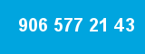 906 577 21 43